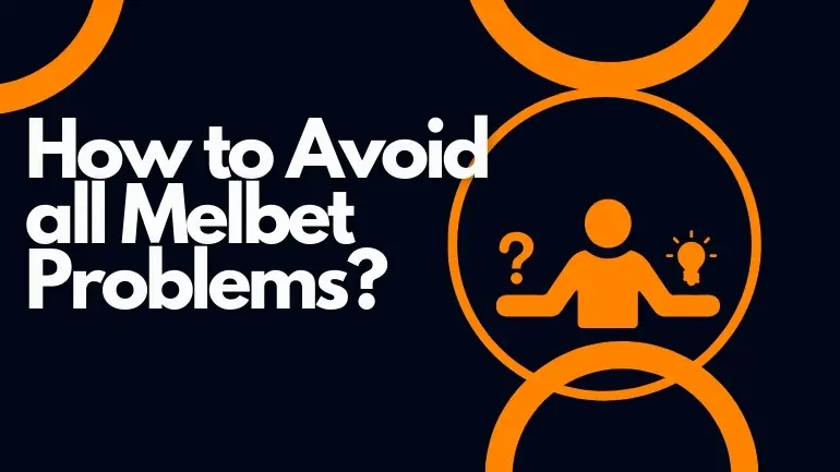 How to Avoid all Melbet Problems?