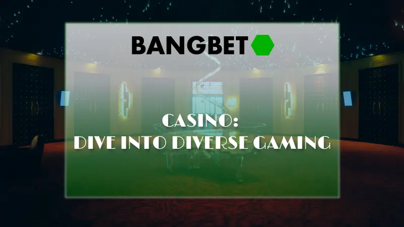 BangBet Casino: A Dive into Diverse Gaming