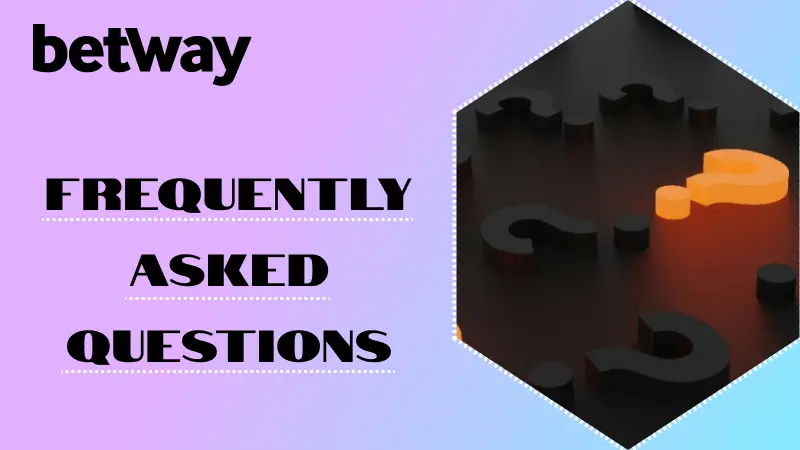 Frequently Asked Questions About Betway Bonuses