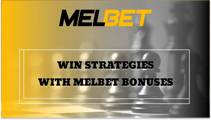 Win Strategies with Melbet Bonuses