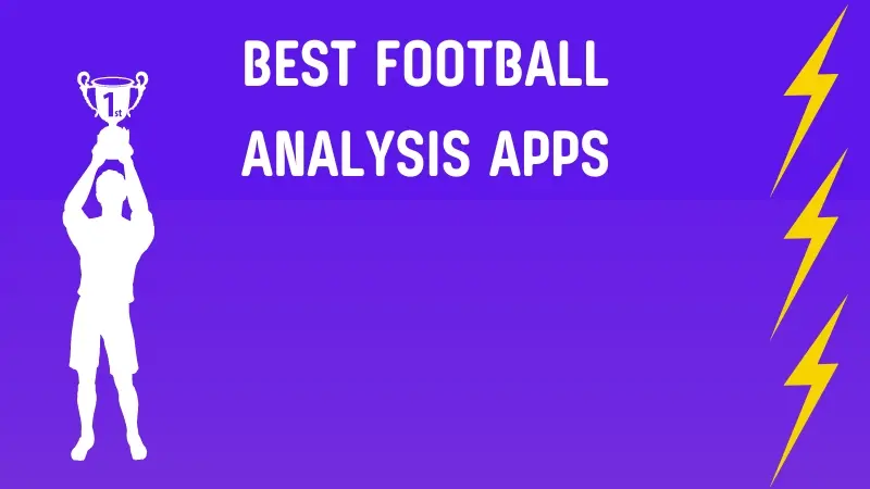 EXPLORING THE BEST FOOTBALL ANALYSIS APPS